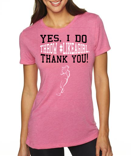 Throw Like A Girl Tri Blend Pink Shirt